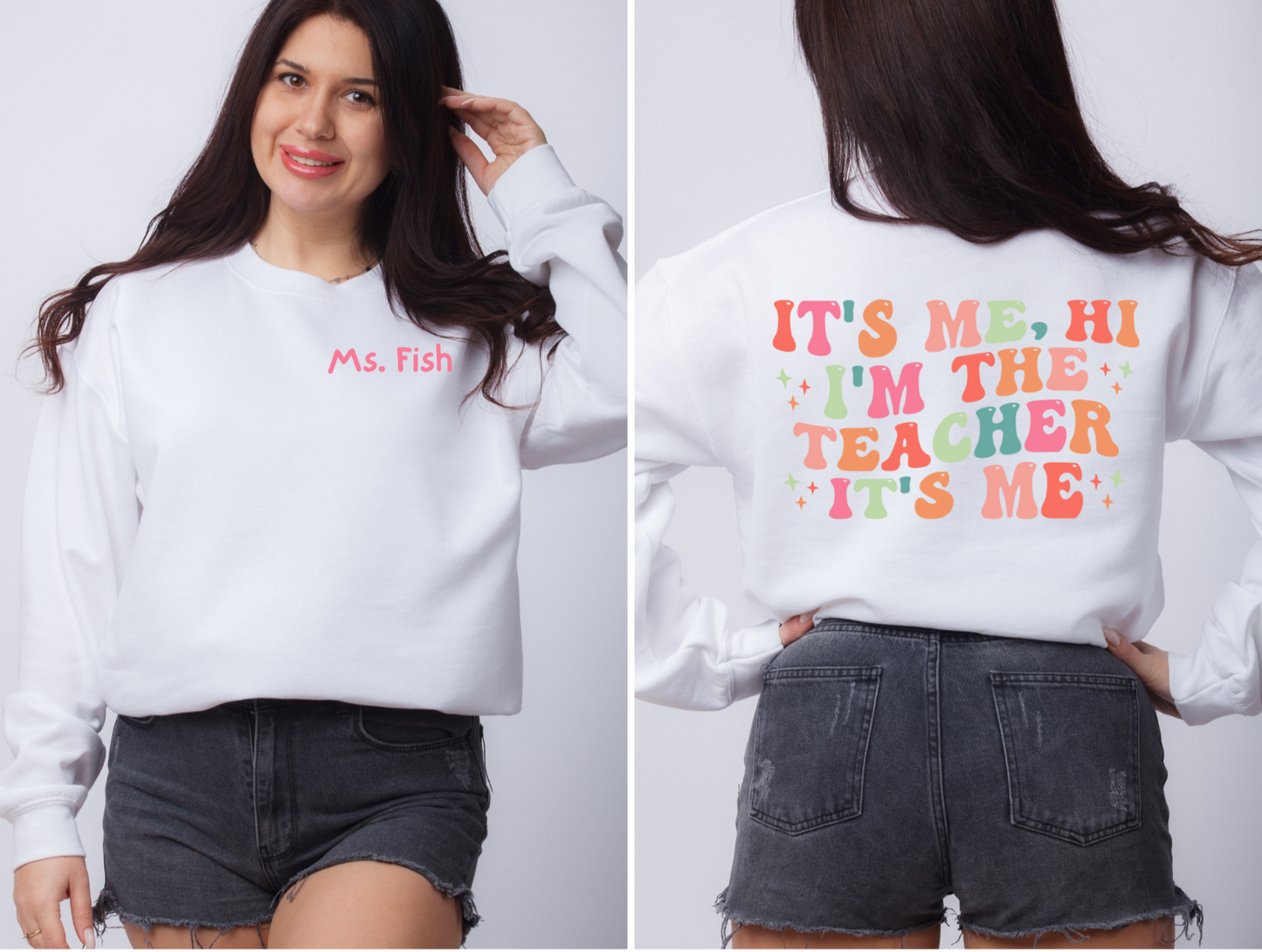 Its Me Hi Im the Teacher Its Me Sweatshirt