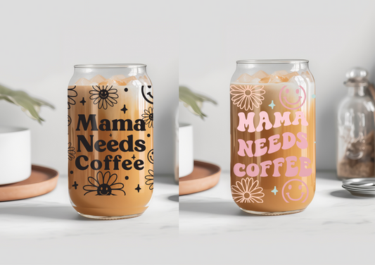 Mama Needs Coffee Libby Cup